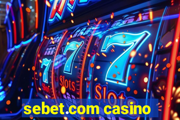 sebet.com casino